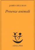 img James Hillman - Presenze Animali (2016)