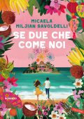 Micaela Miljian Savoldelli - Se due che come noi (2021)