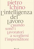 Pietro Ichino - L'intelligenza del lavoro (2020)