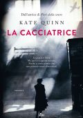 Kate Quinn - La cacciatrice (2021)