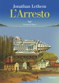 Jonathan Lethem - L'arresto (2021)