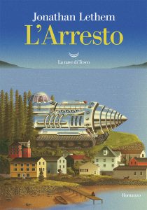 Jonathan Lethem – L’arresto (2021)