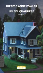 Therese Anne Fowler – Un bel quartiere (2021)