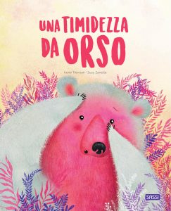 Irena Trevisan, Susy Zanella – Una timidezza da orso (2021)