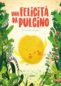 img Irena Trevisan, Susy Zanella - Una felicità da pulcino (2021)