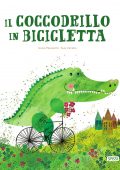 img Giulia Pesavento, Susy Zanella - Il coccodrillo in bicicletta (2021)
