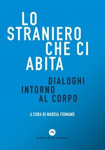 Marisa Fiumanò (a cura di) – Lo straniero che ci abita (2021)