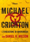 Michael Crichton, Daniel H. Wilson - L'evoluzione di Andromeda (2021)