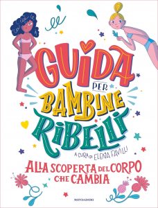 Elena Favilli (a cura di) – Guida per bambine ribelli (2021)