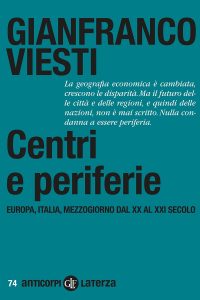 Gianfranco Viesti – Centri e periferie (2021)