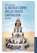 img Guido Carandini - Il Secolo Curvo della Civiltà Capitalista. 1914-2014 (2014)