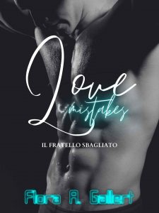 Flora A. Gallert – Love Mistakes: Il fratello sbagliato (2021)