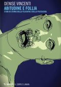 Denise Vincenti - Abitudine e follia (2019)
