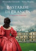 Alessandra Giovanile, Virna Mejetta - Bastarde di Francia. La figlia del cardinale (2021)