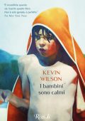 Kevin Wilson - I bambini sono calmi (2021)