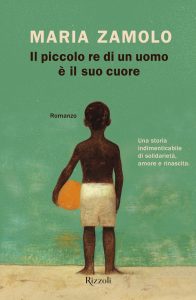 Maria Zamolo – Il piccolo re di un uomo è il suo cuore (2021)