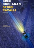Greg Buchanan - Sedici cavalli (2021)