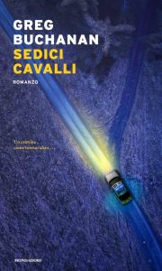 Greg Buchanan – Sedici cavalli (2021)