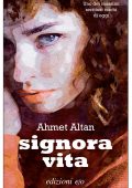 Ahmet Altan - Signora vita (2021)