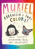 Muriel - Abbraccia i tuoi colori! (2021)