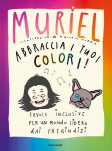 Muriel – Abbraccia i tuoi colori! (2021)