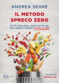 Andrea Segrè - Il metodo spreco zero (2019)