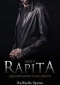 Raffaella Spano - Rapita Vol. 5. Quando meno te lo aspetti (2019)