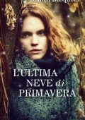 Blanca Busquets - L'ultima neve di primavera (2013)