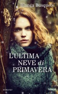 Blanca Busquets – L’ultima neve di primavera (2013)