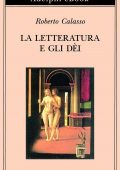 Roberto Calasso - La letteratura e gli dèi (2021)