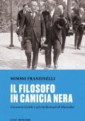 Mimmo Franzinelli - Il filosofo in camicia nera (2021)