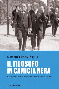 Mimmo Franzinelli – Il filosofo in camicia nera (2021)