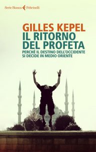 Gilles Kepel – Il ritorno del profeta (2021)