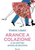 Xisela López - Arance a colazione e un sorriso prima di dormire (2014)