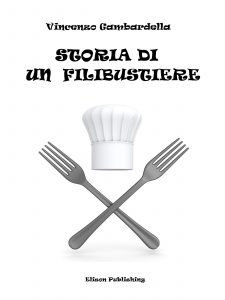 Vincenzo Gambardella – Storia di un filibustiere (2021)