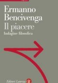 Ermanno Bencivenga - Il piacere. Indagine filosofica (2012)