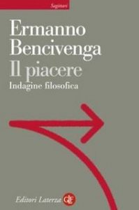Ermanno Bencivenga – Il piacere. Indagine filosofica (2012)