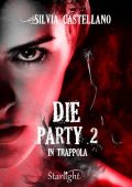 img Silvia Castellano - Die party Vol.2. In trappola (2018)