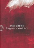Meir Shalev - Il ragazzo e la colomba (2008)