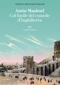 Amin Maalouf - Col fucile del console d'Inghilterra (2021)