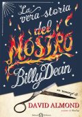 David Almond - La vera storia del mostro Billy Dean (2014)