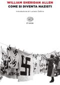 William Sheridan Allen - Come si diventa nazisti (2021)