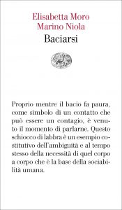 Elisabetta Moro, Marino Niola – Baciarsi (2021)
