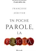 Françoise Héritier - In poche parole, la felicità (2014)