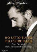 Marco Bardazzi - Ho fatto tutto per essere felice (2021)