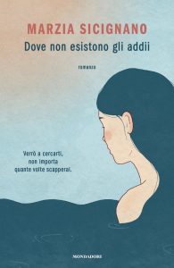 Marzia Sicignano – Dove non esistono gli addii (2021)