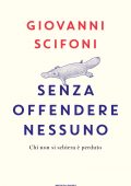 Giovanni Scifoni - Senza offendere nessuno (2021)