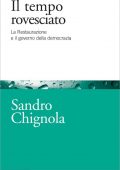 img Sandro Chignola - Il Tempo Rovesciato. La Restaurazione e il Governo della Democrazia (2011)