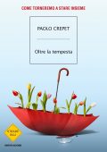 Paolo Crepet - Oltre la tempesta (2021)