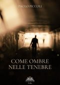 Paolo Piccoli - Come ombre nelle tenebre (2021)